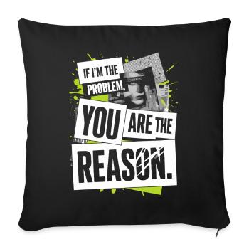If I'm The Problem You Are The Reason Resilience - Sofa pillowcase 17,3'' x 17,3'' (45 x 45 cm) - black - Front