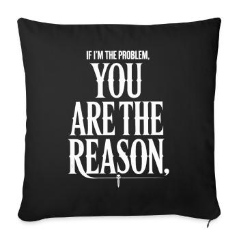 If I'm The Problem You Are The Reason Resilience - Sofa pillowcase 17,3'' x 17,3'' (45 x 45 cm) - black - Front