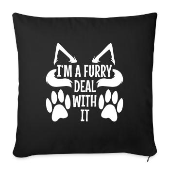 I'm A Furry Deal With It - Sofa pillowcase 17,3'' x 17,3'' (45 x 45 cm) - black - Front