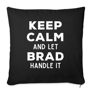 Restez calme Laissez Brad le réparer Dicton amusant - Housse de coussin décorative 45 x 45 cm - noir - Devant