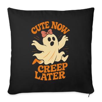 Cute Now Creep Later Halloween Costume Idea - Sofa pillowcase 17,3'' x 17,3'' (45 x 45 cm) - black - Front