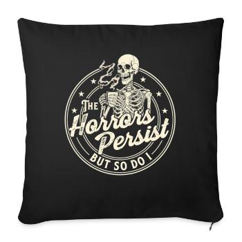The Horrors Persist But So Do I Coffee - Sofa pillowcase 17,3'' x 17,3'' (45 x 45 cm) - black - Front