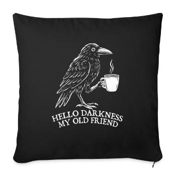 Bonjour l’obscurité mon vieil ami Humeur café - Housse de coussin décorative 45 x 45 cm - noir - Devant