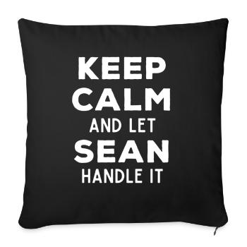 Keep Calm Let Sean Fix This Funny Saying - Sofa pillowcase 17,3'' x 17,3'' (45 x 45 cm) - black - Front