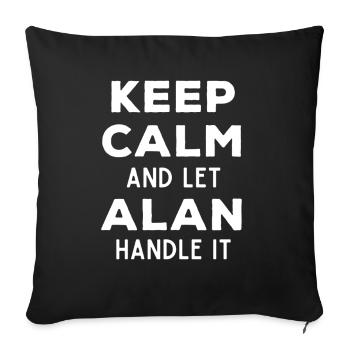 Keep Calm Let Alan Fix It Funny Saying - Sofa pillowcase 17,3'' x 17,3'' (45 x 45 cm) - black - Front