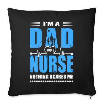 I'm A Dad And A Nurse Nothing Scares Me - Sofa pillowcase 17,3'' x 17,3'' (45 x 45 cm) - black - Front