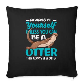 Soyez vous-même loutre de mer dessin animé - Housse de coussin décorative 45 x 45 cm - noir - Devant