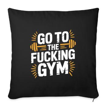 Go To The Fucking Gym Funny Bodybuilding - Housse de coussin décorative 45 x 45 cm - noir - Devant