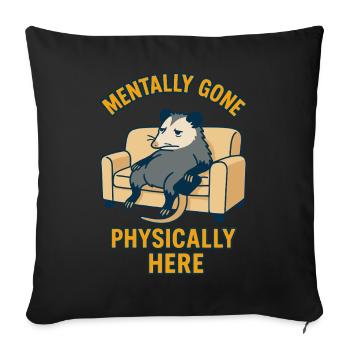 Mentally Gone Physically Here Funny Possum - Sofa pillowcase 17,3'' x 17,3'' (45 x 45 cm) - black - Front