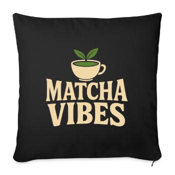 Matcha Vibes – Green Tea Lover Shirt - Sofa pillowcase 17,3'' x 17,3'' (45 x 45 cm) - black - Front