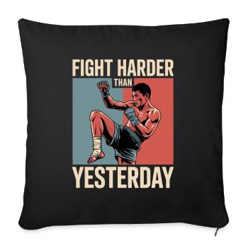 Fight harder than yesterday - Sofa pillowcase 17,3'' x 17,3'' (45 x 45 cm) - black - Front