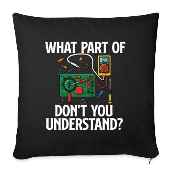 What Part Don’t You Understand Electrical Quote - Sofa pillowcase 17,3'' x 17,3'' (45 x 45 cm) - black - Front