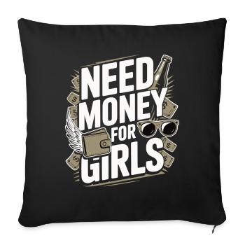 Need Money for Girls – Party & Cash Humour - Housse de coussin décorative 45 x 45 cm - noir - Devant