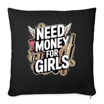 Need Money for Girls – Party & Cash Humour - Housse de coussin décorative 45 x 45 cm - noir - Devant