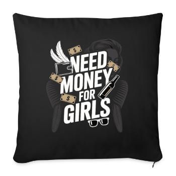 Need Money for Girls – Party & Cash Humour - Housse de coussin décorative 45 x 45 cm - noir - Devant