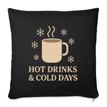 Hot Drinks & Cold Days – Winter & Cozy Season Shir - Sofa pillowcase 17,3'' x 17,3'' (45 x 45 cm) - black - Front