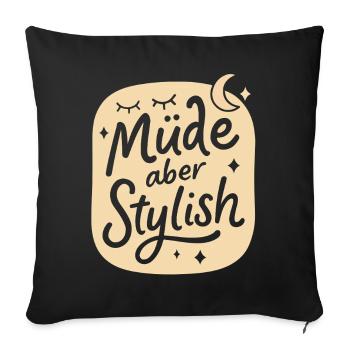 Tired but stylish – Funny design for morning grouches - Sofa pillowcase 17,3'' x 17,3'' (45 x 45 cm) - black - Front