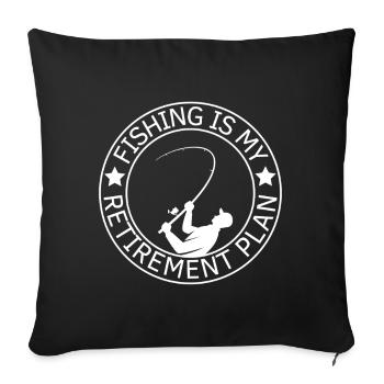 Fishing Is My Retirement Plan Fishing - Sofa pillowcase 17,3'' x 17,3'' (45 x 45 cm) - black - Front
