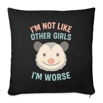 Ich bin nicht wie andere Mädchen, ich bin schlimmer Opossum-Humor - Sofakissenbezug 45 x 45 cm - Schwarz - Vorne