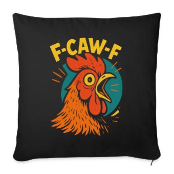 F-Caw-F Funny Chicken Humor Quote Meme - Sofa pillowcase 17,3'' x 17,3'' (45 x 45 cm) - black - Front
