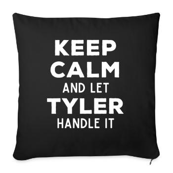 Restez calme, laissez Tyler régler le problème. Dicton drôle - Housse de coussin décorative 45 x 45 cm - noir - Devant