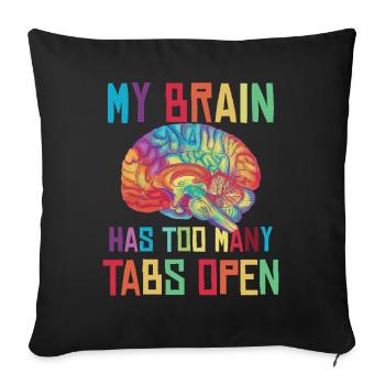 Gehirn: Zu viele Tabs offen - Sofakissenbezug 45 x 45 cm - Schwarz - Vorne