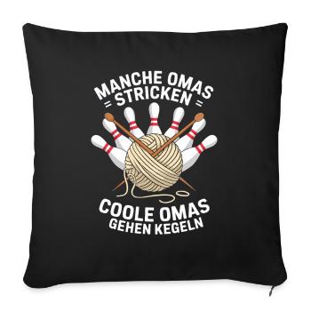 Manche Omas Stricken Coole Omas Gehen Kegeln - Sofakissenbezug 45 x 45 cm - Schwarz - Vorne