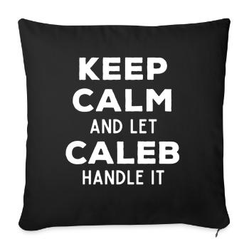 Restez calme, laissez Caleb régler le problème. Drôle de dicton - Housse de coussin décorative 45 x 45 cm - noir - Devant