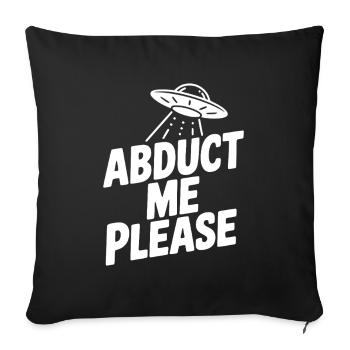 Abduct Me Please - Sofa pillowcase 17,3'' x 17,3'' (45 x 45 cm) - black - Front