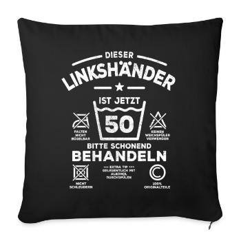 Treating Left-Handers Gently - 50th Birthday - Sofa pillowcase 17,3'' x 17,3'' (45 x 45 cm) - black - Front