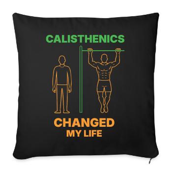 Calisthenics Changed My Life Fitness Gym Workout - Sofa pillowcase 17,3'' x 17,3'' (45 x 45 cm) - black - Front