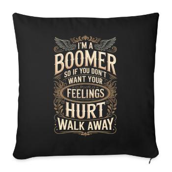 I'm a Boomer - Feelings? Go away - Sofa pillowcase 17,3'' x 17,3'' (45 x 45 cm) - black - Front