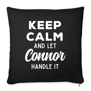Keep Calm Let Connor Fix This Funny Saying - Sofa pillowcase 17,3'' x 17,3'' (45 x 45 cm) - black - Front