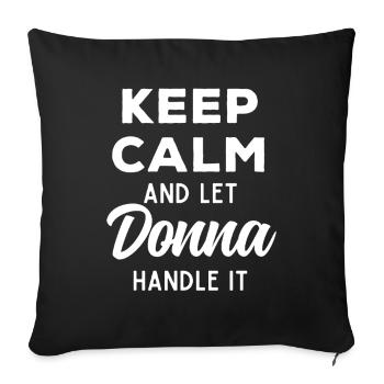 Restez calme Laissez Donna le réparer en disant drôle - Housse de coussin décorative 45 x 45 cm - noir - Devant