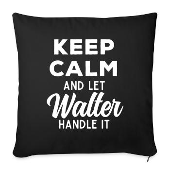 Restez calme Laissez Walter s’en occuper Drôle de dicton - Housse de coussin décorative 45 x 45 cm - noir - Devant