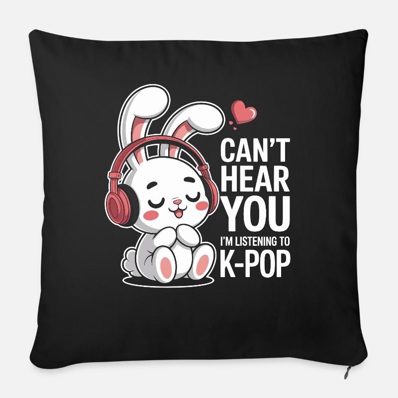 Kann Dich Nicht Hören, Höre K-Pop - Sofakissenbezug 45 x 45 cm - Schwarz