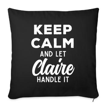 Gardez votre calme, laissez Claire corriger ce drôle de dicton - Housse de coussin décorative 45 x 45 cm - noir - Devant