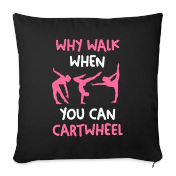 Cartwheel Instead of Walking Fitness Saying - Sofa pillowcase 17,3'' x 17,3'' (45 x 45 cm) - black - Front