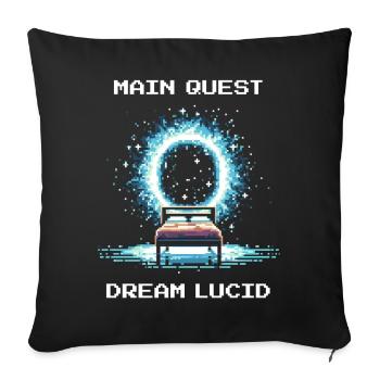 Quête principale : Rêver clair | Rêve lucide, lucide - Housse de coussin décorative 45 x 45 cm - noir - Devant