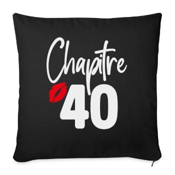 Chapter 40 Birthday Gift Woman 40 Years - Sofa pillowcase 17,3'' x 17,3'' (45 x 45 cm) - black - Front