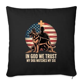 In God We Trust My Dog Watches My Six Soldat - Sofakissenbezug 45 x 45 cm - Schwarz - Vorne