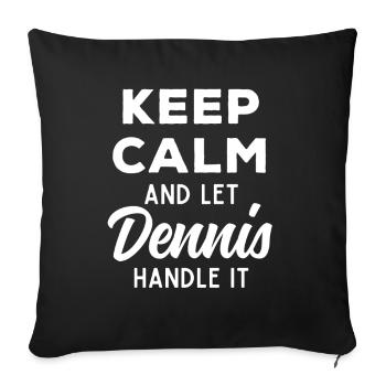 Restez calme Laissez Dennis le réparer Drôle de dicton - Housse de coussin décorative 45 x 45 cm - noir - Devant