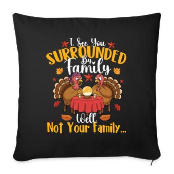Surrounded By Family Funny Thanksgiving Quote - Sofa pillowcase 17,3'' x 17,3'' (45 x 45 cm) - black - Front