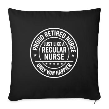 Proud Retired Nurse Funny Retirement Gift - Sofa pillowcase 17,3'' x 17,3'' (45 x 45 cm) - black - Front