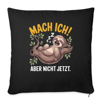 But I don't do it now funny sloth saying - Sofa pillowcase 17,3'' x 17,3'' (45 x 45 cm) - black - Front