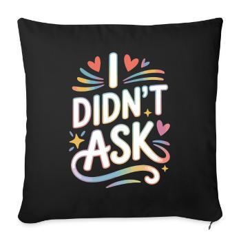 I Didn't Ask Ich Habe Nicht Gefragt Anti Smalltalk - Sofa pillowcase 17,3'' x 17,3'' (45 x 45 cm) - black - Front