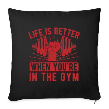 Fitness Motivation Bodybuilder Life Is Better Gym - Sofa pillowcase 17,3'' x 17,3'' (45 x 45 cm) - black - Front