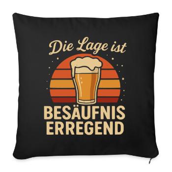 Die Lage ist besäufniserregend - Sofakissenbezug 45 x 45 cm - Schwarz - Vorne