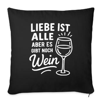 Liebe ist alle aber es gibt noch Wein - Spruch - Sofakissenbezug 45 x 45 cm - Schwarz - Vorne