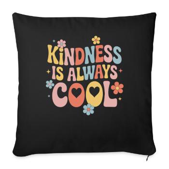 Kindness is always cool Colorful flowers - Sofa pillowcase 17,3'' x 17,3'' (45 x 45 cm) - black - Front
